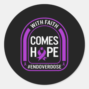 Drug Overdose Awareness With Faith Comes Hope End Classic Round Sticker