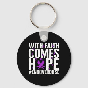 Drug Overdose Awareness With Faith Comes Hope End Key Ring