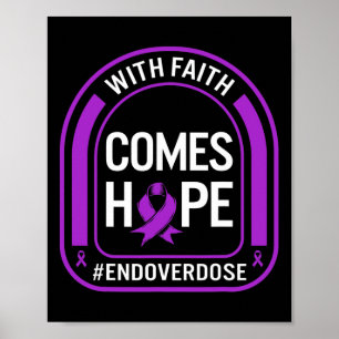 Drug Overdose Awareness With Faith Comes Hope End Poster