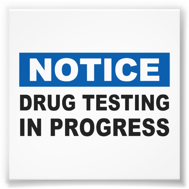 Drug Testing in Progress Photo Print (Front)