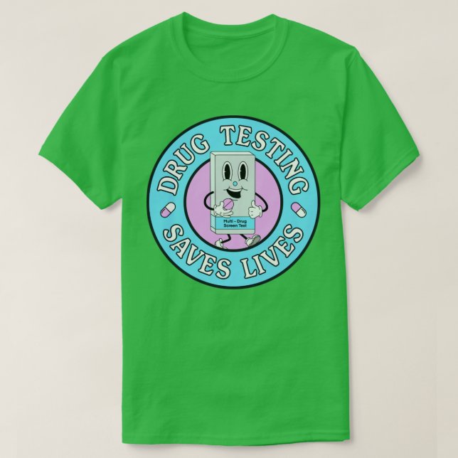 Drug Testing Saves Lives Harm Reduction T-Shirt (Design Front)
