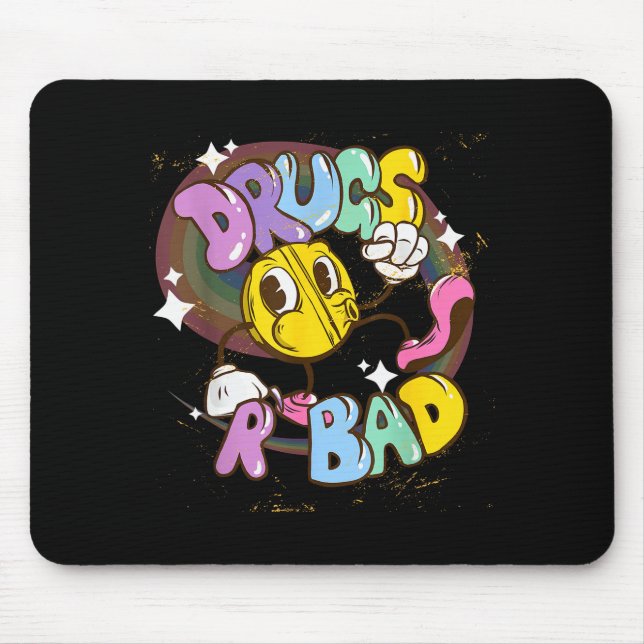 Drugs Are Bad - Funny Graphic  Mouse Pad (Front)