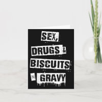 Drugs Biscuits And Gravy Funny Adult Quote 