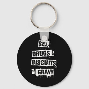 Drugs Biscuits And Gravy Funny Adult Quote  Key Ring
