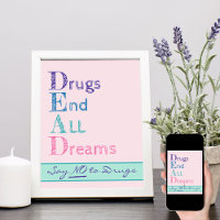 Drugs End All Dreams Pink Say No to Drugs