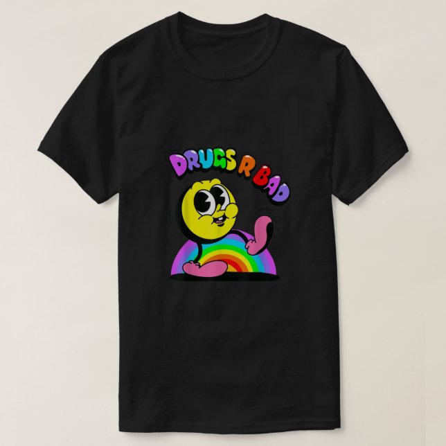 Drugs R Bad Funny Anti Drugs Drugs Are Bad Rainbow T-Shirt (Design Front)