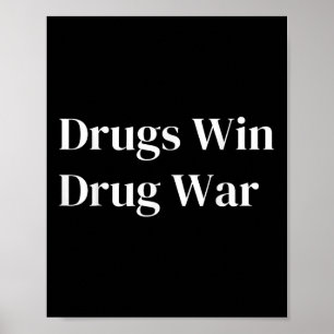 Drugs Win Drug War  Poster