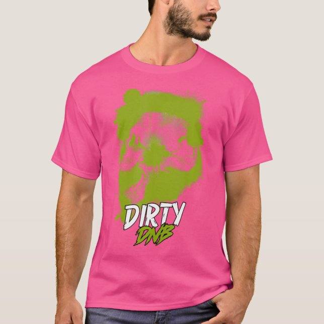 Drum And Bass Dirty Dnb Music Liquid Jungle Drum N T-Shirt (Front)