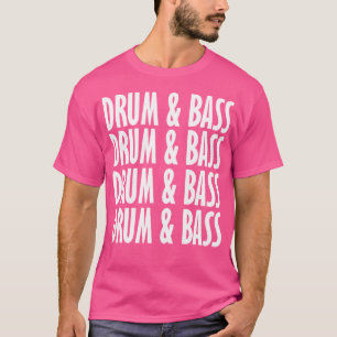 Drum And Bass Music Liquid Jungle Edm Cool Drum  B T-Shirt