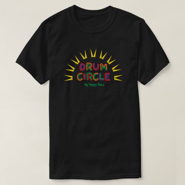 Drum Circle My Happy Place T-Shirt (Design Front)