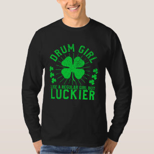 Drum Girl St Patrick s Day Female Drummer Drum Pl T-Shirt