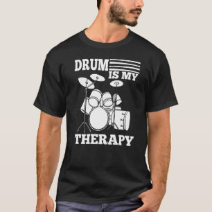 Drum Is My Therapy Drum Set   Drummer T-Shirt