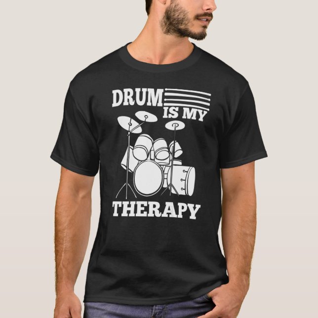 Drum Is My Therapy Drum Set   Drummer T-Shirt (Front)