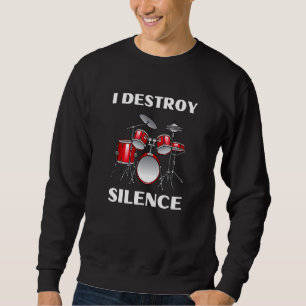 Drum Kit Percussionist Drummer Quote Apparel Sweatshirt