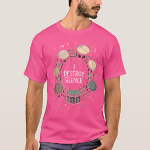 Drum Lovers I Destroy Silence Drum Bass Drumming P T-Shirt