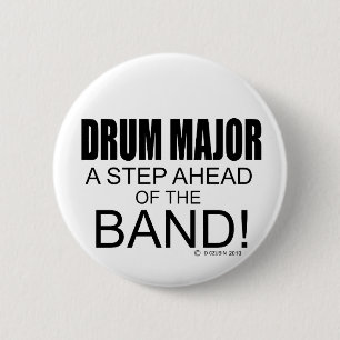 Drum Major A Step Ahead of the Band! 6 Cm Round Badge