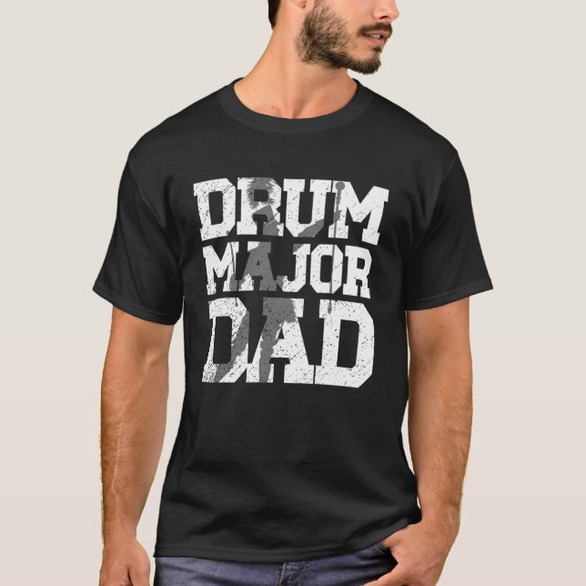 Drum Major Dad Of A Drum Major Father T-Shirt (Front)