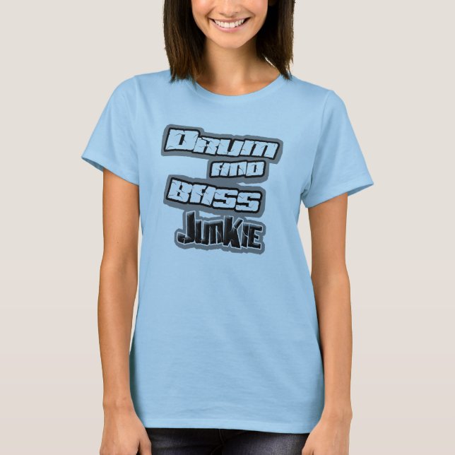 DRUM n BASS Junkie girls DnB shirt (Front)