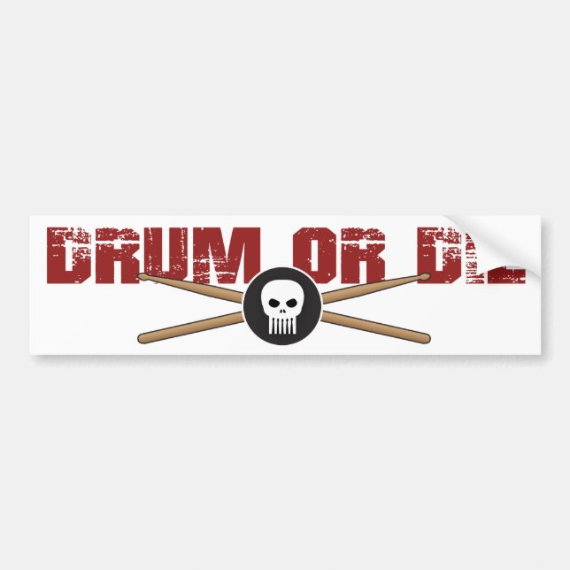 Drum or Die Hardcore Drummer Bumper Sticker (Front)