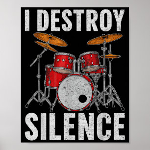Drum Percussionist Drummers I Destroy Silence Drum Poster