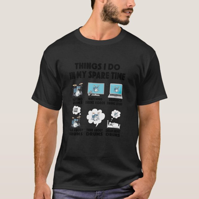 drum player things do in spare time drummer drummi T-Shirt (Front)