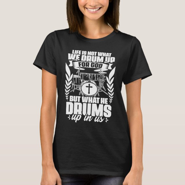Drum Up For God Jesus Drumming Percussion Christia T-Shirt (Front)