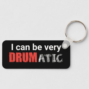 Drumatic Funny Quote with Red and White Text Key Ring