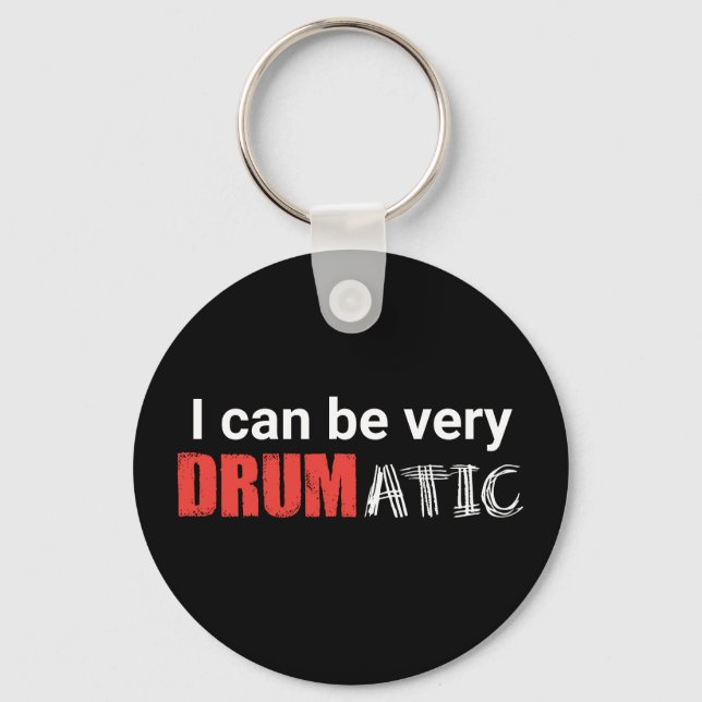 Drumatic Funny Quote with Red and White Text Key Ring (Front)