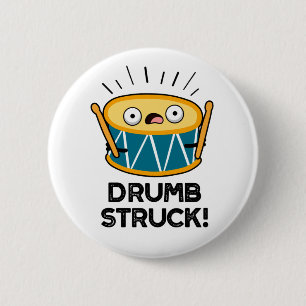 Drumb Struck Cute Drummer Drum Pun 6 Cm Round Badge