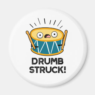 Drumb Struck Funny Drummer Drum Pun Magnet