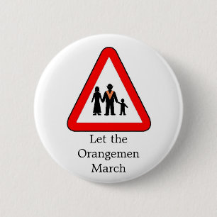 Drumcree, Let the Orangemen March 6 Cm Round Badge