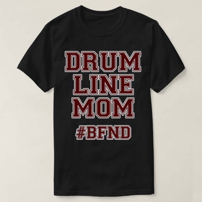 Drumline Mum Drum Line Marching Band Mum T-Shirt (Design Front)
