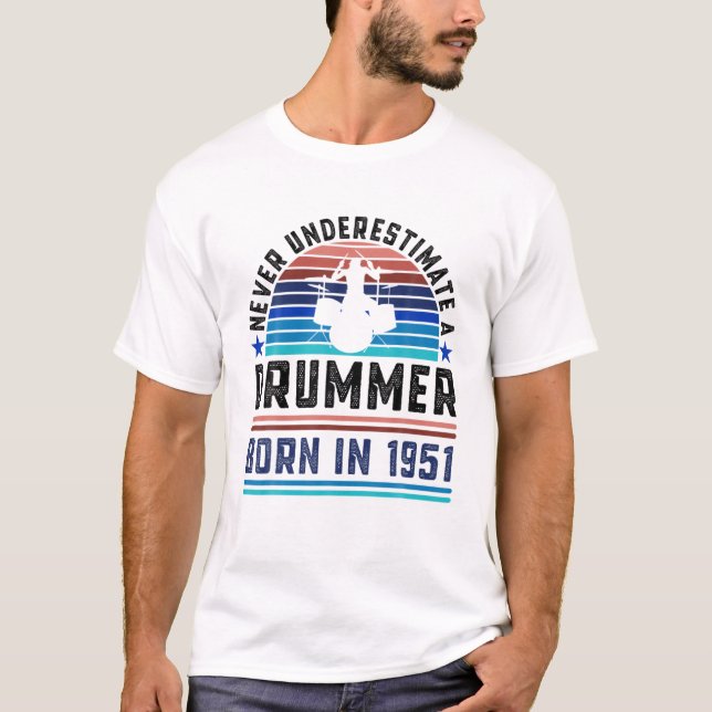 Drummer Born 1951 70Th Birthday Drumming Gift Dad T-Shirt (Front)