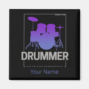 Drummer Born To Be for Percussionist Band Member Magnet