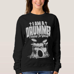 Drummer Created to Worship Christian Faith Sweatshirt