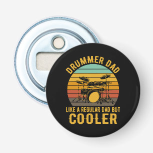 Drummer Dad Like A Regular Dad But Cooler Bottle Opener
