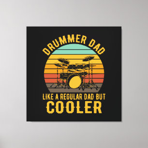 Drummer Dad Like A Regular Dad But Cooler Canvas Print