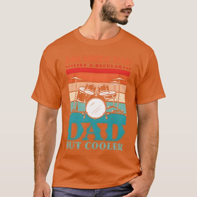 Drummer Dad Like A Regular dad but cooler for a fa T-Shirt (Front)