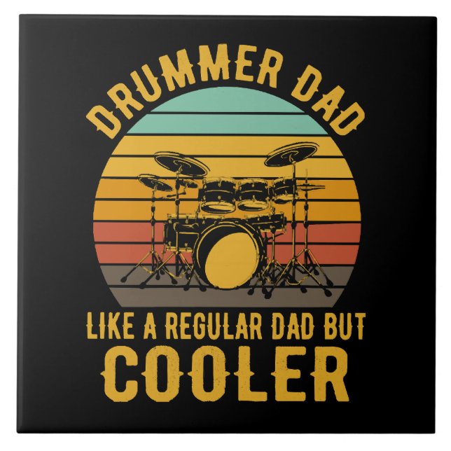 Drummer Dad Like A Regular Dad But Cooler Tile (Front)