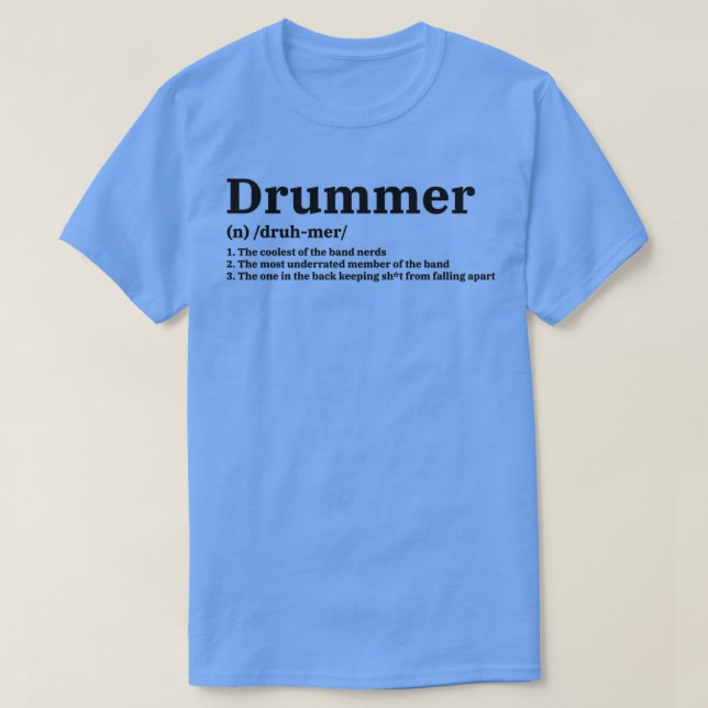 Drummer Definition Funny Band Music Meaning  T-Shirt (Design Front)