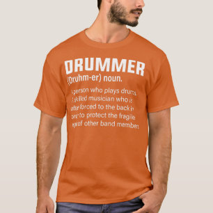 Drummer Definition Musician Humor  T-Shirt