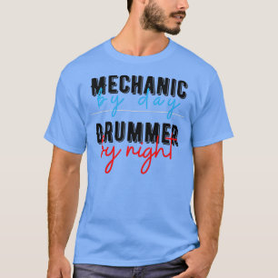 Drummer Drummer Gifts Mechanic Gifts Music  T-Shirt