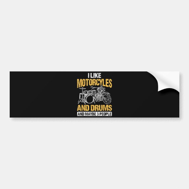 Drummer Drumming I Like Motorcycles And Drums Bumper Sticker (Front)