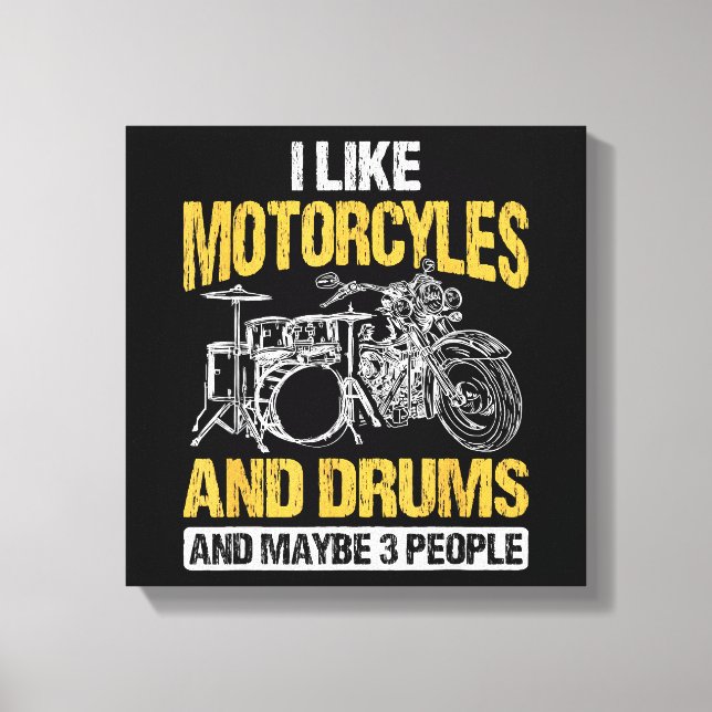 Drummer Drumming I Like Motorcycles And Drums Canvas Print (Front)