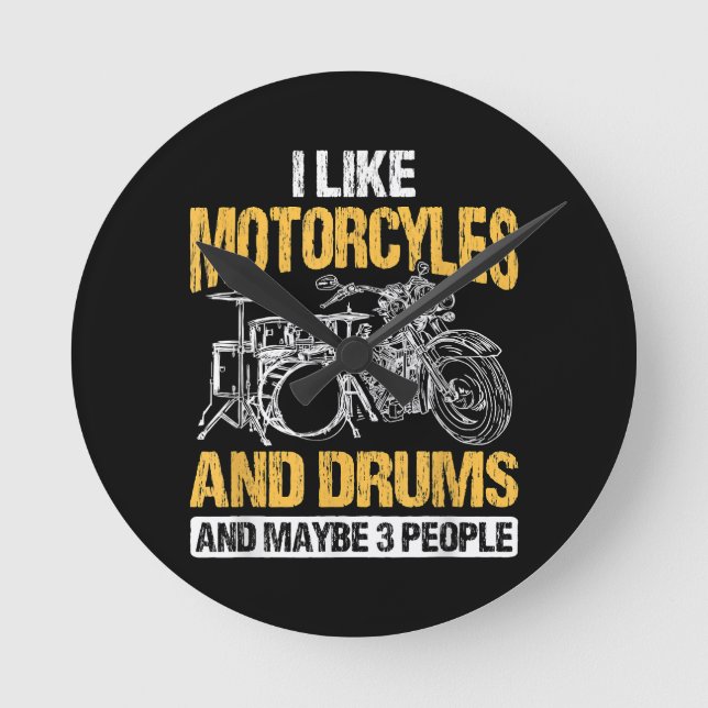 Drummer Drumming I Like Motorcycles And Drums Round Clock (Front)