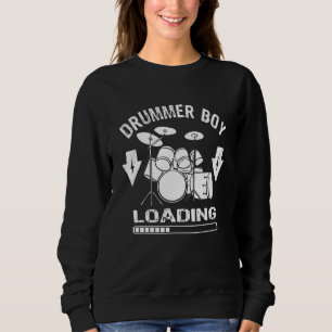 Drummer Drums   Drummer Boy Loading Sweatshirt