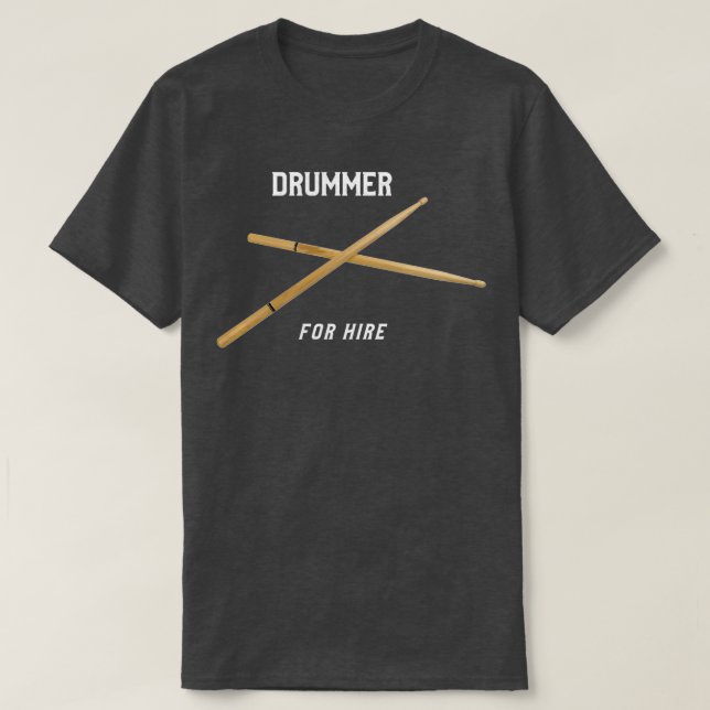 Drummer for Hire 2  T-Shirt (Design Front)