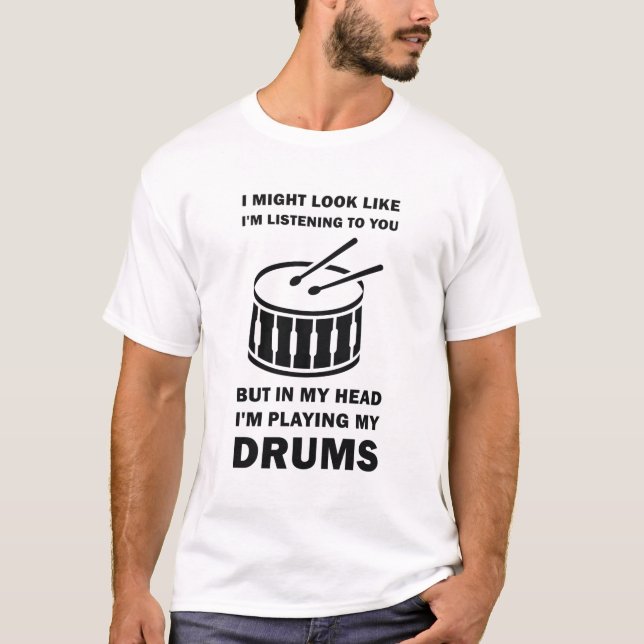 Drummer Gift - Drumming, Playing Drums T-Shirt (Front)