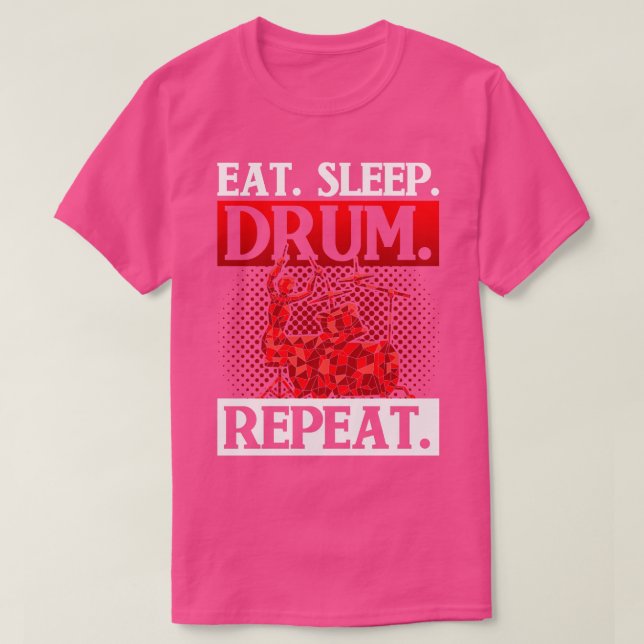Drummer Gift Music Eat Sleep Drum Repeat Drums T-Shirt (Design Front)