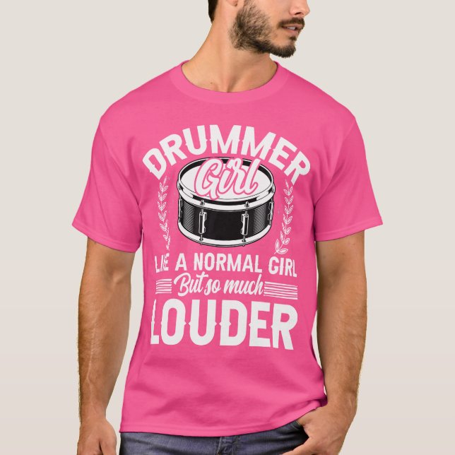 Drummer Girl Like A Normal Girl - Funny Drums Love T-Shirt (Front)